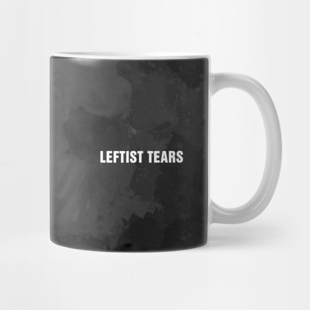 Leftist Tears Mug by GAz